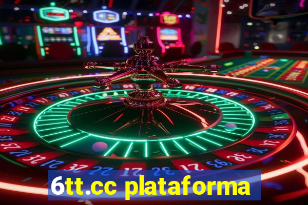 6tt.cc plataforma